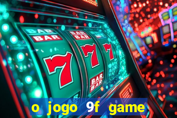 o jogo 9f game paga mesmo